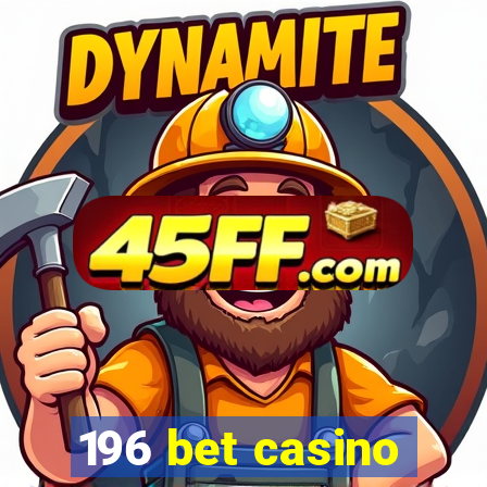 196 bet casino